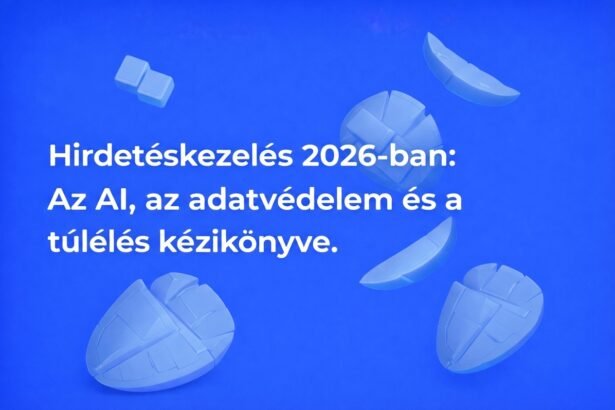 Hirdetéskezelés és AI 2026-ban, adatvédelmi trendekkel.